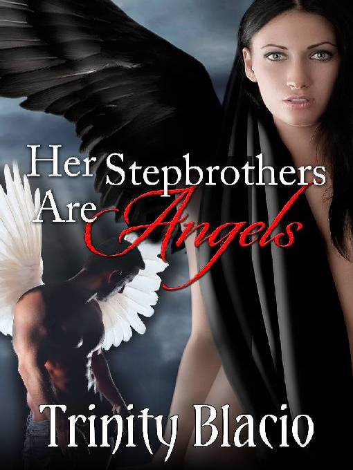 Title details for Her Stepbrothers are Angels by Trinity Blacio - Available